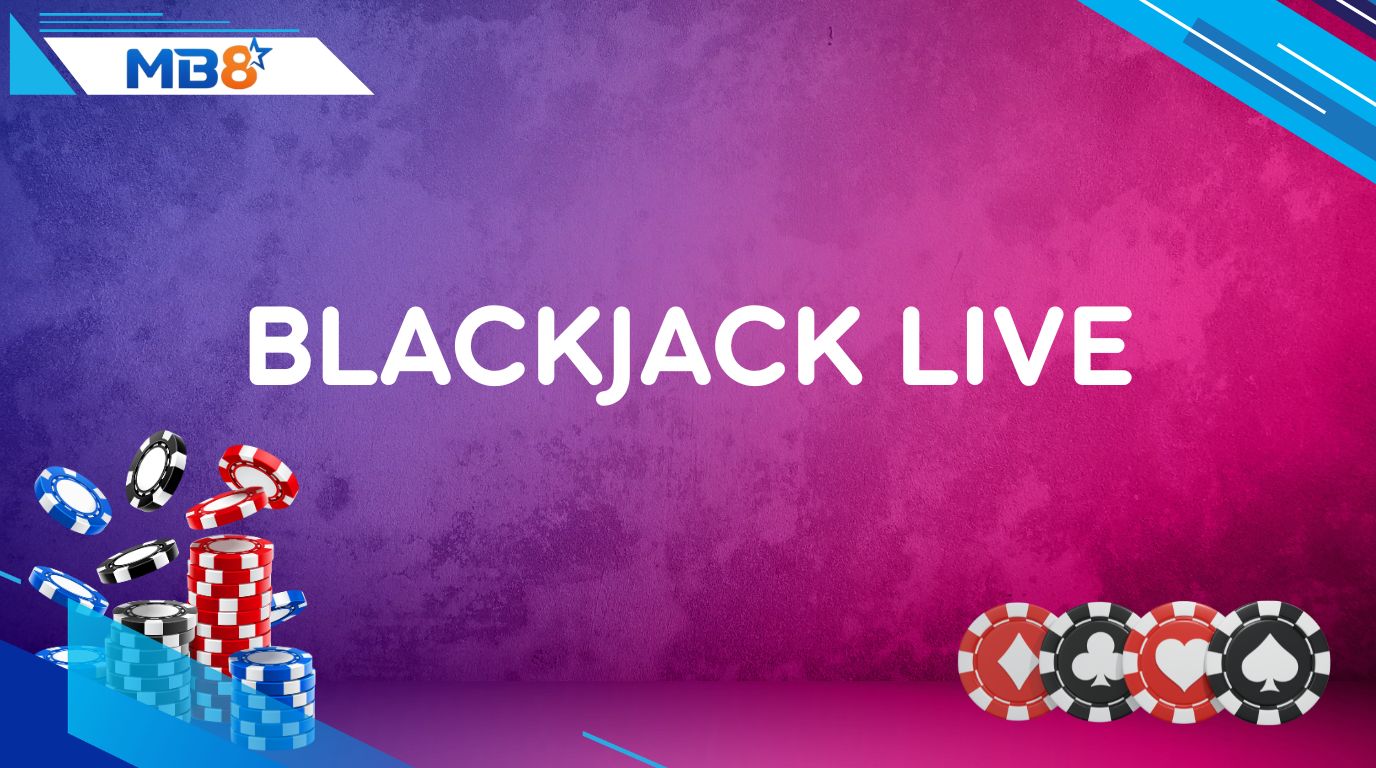 Khám Phá Blackjack Live Casino Evolution Gaming Tại MB88 1 Khám Phá Blackjack Live Casino Evolution Gaming Tại MB88